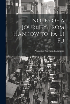 Paperback Notes of a Journey From Hankow to Ta-Li Fu Book
