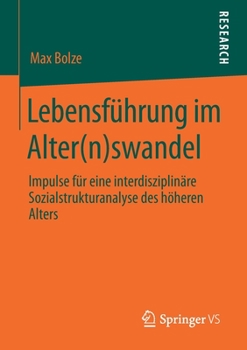 Paperback Lebensführung Im Alter(n)Swandel: Impulse Für Eine Interdisziplinäre Sozialstrukturanalyse Des Höheren Alters [German] Book