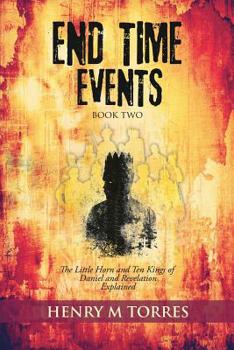 Paperback END Time Events Book Two: The Little Horn and Ten Kings of Daniel and Revelation Explained Book