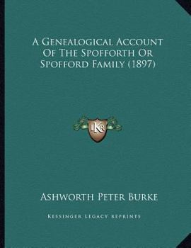 Paperback A Genealogical Account Of The Spofforth Or Spofford Family (1897) Book