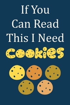 Paperback If You Can Read This I Need Cookies: Blank Lined Journal Book