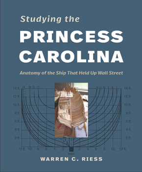 Hardcover Studying the Princess Carolina: Anatomy of the Ship That Held Up Wall Street Book