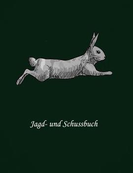 Paperback Jagd- und Schussbuch: Ein Jagd Buch [German] Book