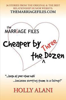 Paperback The Marriage Files: Cheaper by the Three Dozen Book