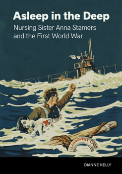 Paperback Asleep in the Deep: Nursing Sister Anna Stamers and the First World War Book