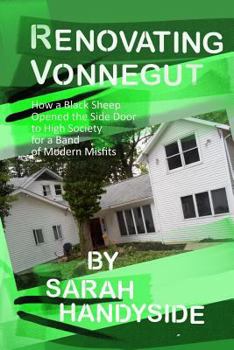 Renovating Vonnegut: How a Black Sheep Opened the Side Door to High Society for a Band of Modern Misfits