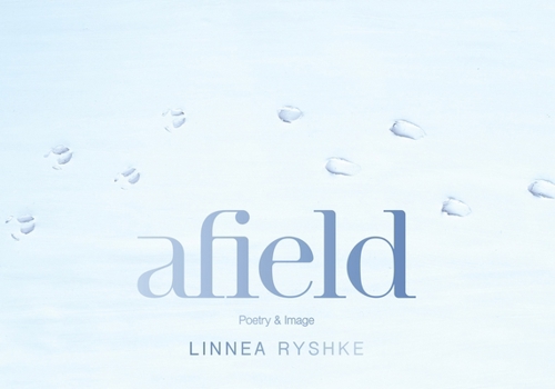 Hardcover Afield: Poetry and Image Book