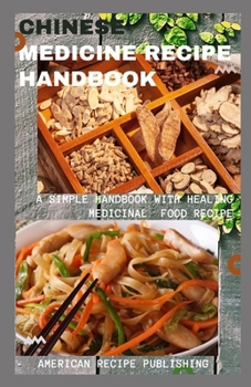 Paperback Chinese Medicine Recipe Handbook: A Simple Handbook with Healing Medicinal Food Recipe Book