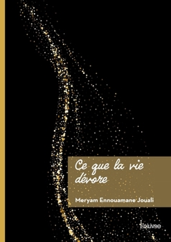 Paperback Ce que la vie dévore [French] Book