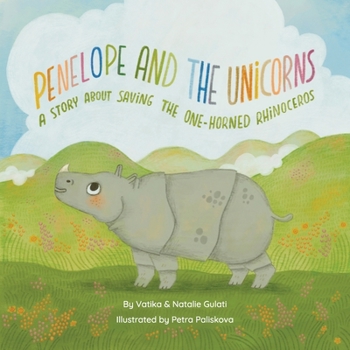 Paperback Penelope and The Unicorns: A story about saving the one-horned rhinoceros. Book