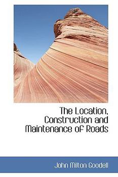 Paperback The Location, Construction and Maintenance of Roads Book