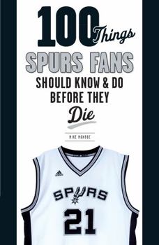 Paperback 100 Things Spurs Fans Should Know and Do Before They Die Book