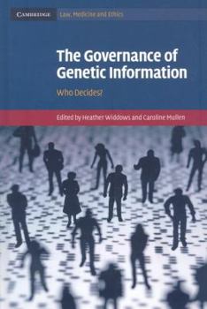 Governance of Genetic Information - Book  of the Cambridge Law, Medicine and Ethics