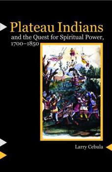 Paperback Plateau Indians and the Quest for Spiritual Power, 1700-1850 Book