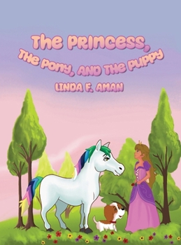 Hardcover The Princess, The Pony, and The Puppy Book