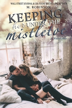 Paperback Keeping Her Under The Mistletoe: Novelette Book