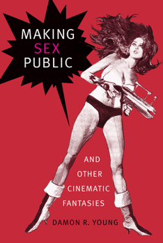 Hardcover Making Sex Public and Other Cinematic Fantasies Book
