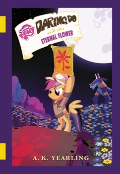 Hardcover My Little Pony: Daring Do and the Eternal Flower Book