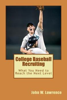 Paperback College Baseball Recruiting: What You Need to Reach the Next Level Book