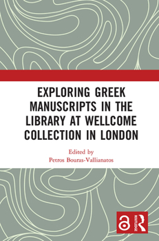 Paperback Exploring Greek Manuscripts in the Library at Wellcome Collection in London Book