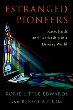 Hardcover Estranged Pioneers: Race, Faith, and Leadership in a Diverse World Book