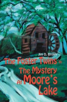 The Foster Twins In The Mystery At Moore's Lake - Book  of the Foster Twins