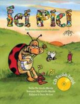 Ici Pici: Newly Composed Fun Songs for Children in the Irish Language. Amhrain Nuachumtha do Phaisti