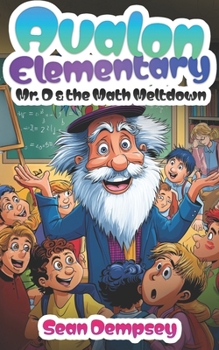 Paperback Avalon Elementary: Mr. D & the Math Meltdown Book