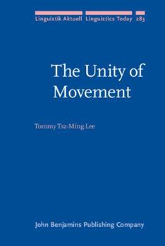 Hardcover The Unity of Movement: Evidence from verb movement in Cantonese (Linguistik Aktuell/Linguistics Today) Book