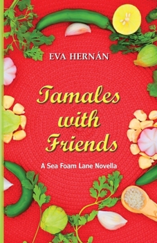 Paperback Tamales with Friends: A Christmas Celebration of the Ladies of Sea Foam Lane Book