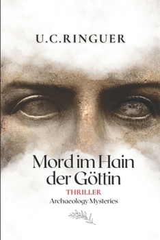 Mord im Hain der Göttin: Auf den Spuren eines Menschenopfers am antiken See der Geister. (Professor Cariello) (German Edition)