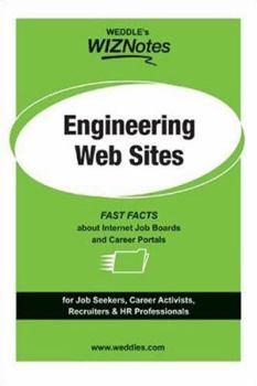 Paperback WEDDLE's WIZNotes: Engineering Web Sites: Fast Facts About Internet Job Boards and Career Portals (WEDDLE's WizNotes series) Book