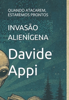 Paperback Invasão Alienígena: Quando Atacarem, Estaremos Prontos [Portuguese] Book