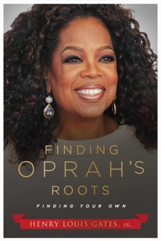 Paperback Finding Oprah's Roots: Finding Your Own Book