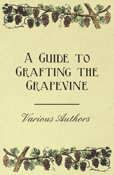 Paperback A Guide to Grafting the Grapevine Book
