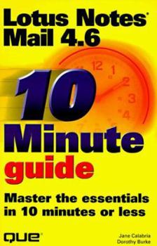 Paperback 10 Minute Guide: Lotus Notes Mail 4.6: Master the Essentials in 10 Minutes or Less Book
