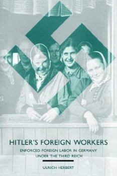 Paperback Hitler's Foreign Workers: Enforced Foreign Labor in Germany Under the Third Reich Book