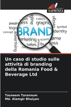 Paperback Un caso di studio sulle attività di branding della Romania Food & Beverage Ltd [Italian] Book