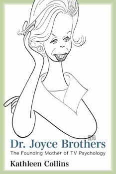 Hardcover Dr. Joyce Brothers: The Founding Mother of TV Psychology Book