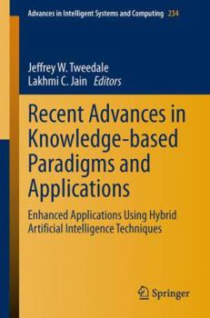 Recent Advances in Knowledge-based Paradigms and Applications: Enhanced Applications Using Hybrid Artificial Intelligence Techniques