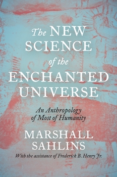 Paperback The New Science of the Enchanted Universe: An Anthropology of Most of Humanity Book