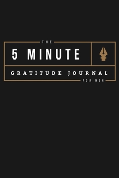 Daily Gratitude Journal for Men - 200 Days of Daily Practice for Happiness, Mindfulness, and Productivity