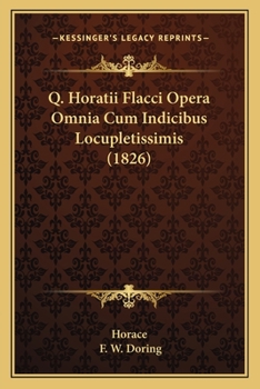 Paperback Q. Horatii Flacci Opera Omnia Cum Indicibus Locupletissimis (1826) [Latin] Book