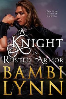 Paperback A Knight in Rusted Armor (The Knights of Stonebridge, Series 1, Book 1) Book