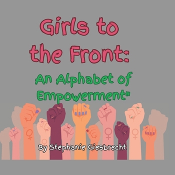 Paperback Girls to the Front: An Alphabet of Empowerment Book