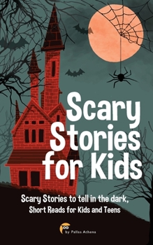 Paperback Scary Stories for Kids: Scary stories to tell in the dark, Short Reads for Kids and Teens Book