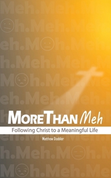 More than Meh: Following Christ to a Meaningful Life