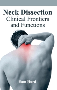 Hardcover Neck Dissection: Clinical Frontiers and Functions Book