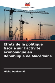 Paperback Effets de la politique fiscale sur l'activité économique en République de Macédoine [French] Book