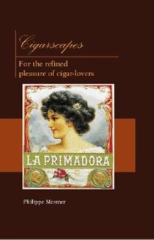 Hardcover Cigarscapes: For the Refined Pleasure of Cigar-Lovers Book